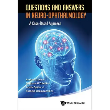 Questions and Answers in Neuro-Ophthalmology: A Case-Based Approach