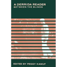 A Derrida Reader: Between the Blinds