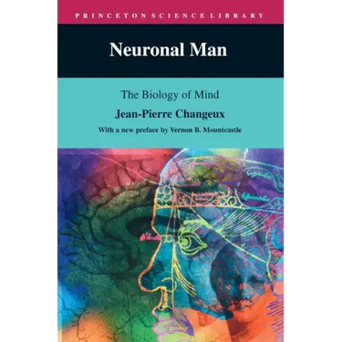 Neuronal Man: The Biology of Mind