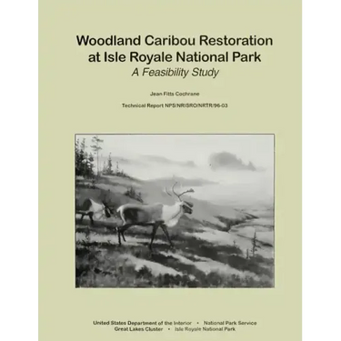 Woodland Caribou Restoration at Isle Royale National Park: A Feasibility Study