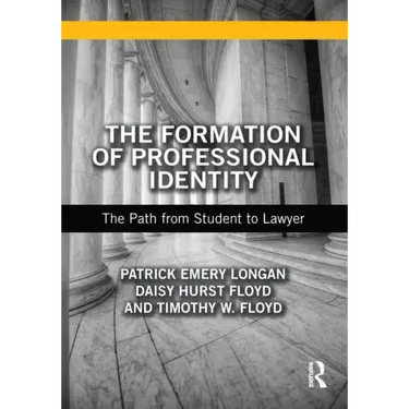 The Formation of Professional Identity: The Path from Student to Lawyer