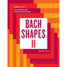 Bach Shapes II: Studies in Bach for Saxophone: Studies in Bach