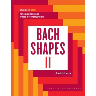 Bach Shapes II: Studies in Bach for Saxophone: Studies in Bach