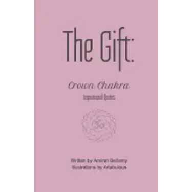 The Gift: Crown Chakra Inspirational Quotes