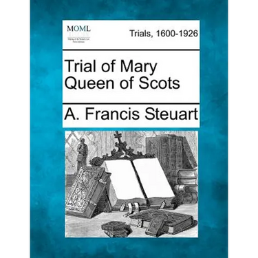 Trial of Mary Queen of Scots