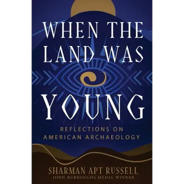 When the Land Was Young: Reflections on American Archaeology