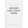 Just One More Thing: Before You Leave Home