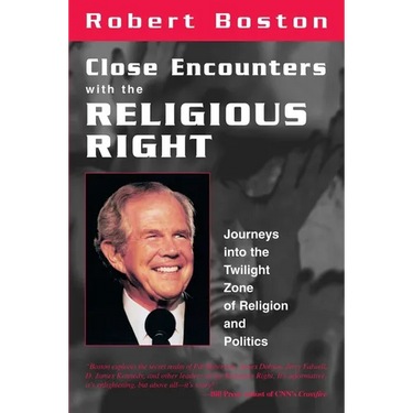 Close Encounters With the Religious Right: Journeys into the Twilight Zone of Religion and Politics