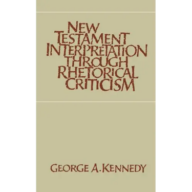 New Testament Interpretation Through Rhetorical Criticism