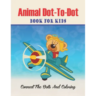 Animal Dot-to-dot Book For Kids Connect The Dots And Coloring: Challenging and Fun Dot to Dot Puzzles (volume 3)