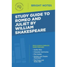 Study Guide to Romeo and Juliet by William Shakespeare