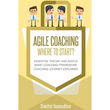 Agile Coaching: Where to Start?: Role Introduction and Basic Framework to get you going