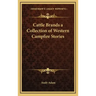 Cattle Brands a Collection of Western Campfire Stories
