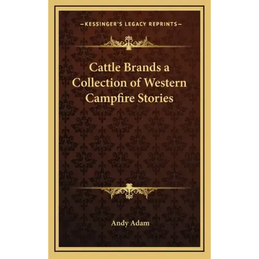 Cattle Brands a Collection of Western Campfire Stories