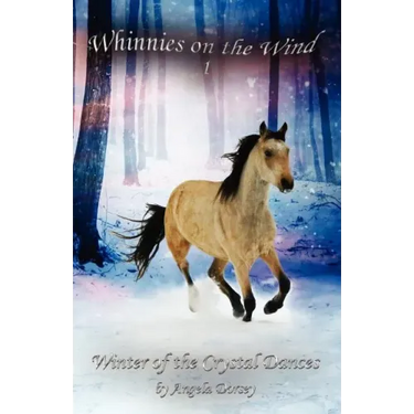 Winter of the Crystal Dances: A Wilderness Horse Adventure