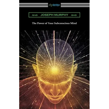The Power of Your Subconscious Mind
