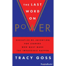 The Last Word on Power: Executive Re-Invention for Leaders Who Must Make the Impossible Happen