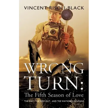 Wrong Turn: The Fifth Season of Love: The Way... The Way Out... and the Wayward Dolphins