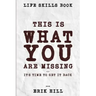 Life Skills Book: This Is What You're Missing - It's Time To Get It Back