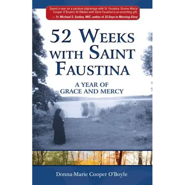 52 Weeks with Saint Faustina: A Year of Grace and Mercy