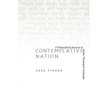 Contemplative Nation: A Philosophical Account of Jewish Theological Language