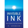 Invisible Ink: How to Become Your Most Excellent