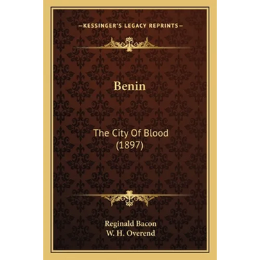 Benin: The City Of Blood (1897)
