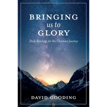 Bringing Us To Glory: Daily Readings for the Christian Journey
