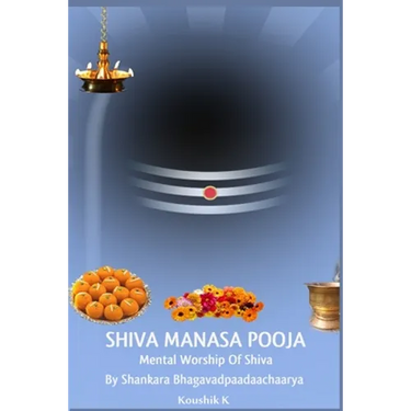 Shiva Manasa Pooja: Mental Worship Of Shiva