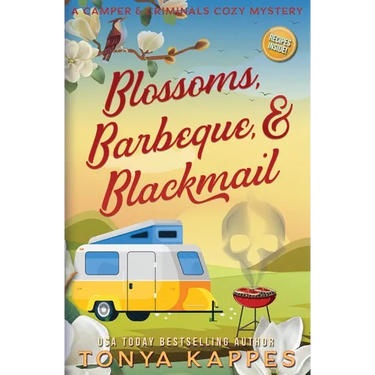 Blossoms, Barbeque, & Blackmail: A Camper and Criminals Cozy Mystery Series Book 20