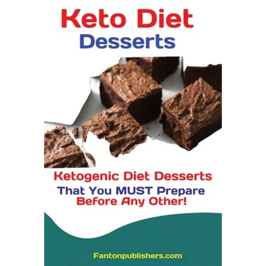 Keto Diet Desserts: Ketogenic Diet Desserts That You MUST Prepare Before Any Other!