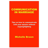 Communication in Marriage: Tips on how to communicate with your spouse without arguing/fighting
