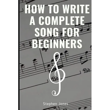 How to Write a Complete Song for Beginners