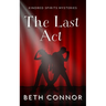 The Last Act: Kindred Spirits Mysteries