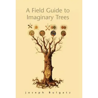 A Field Guide to Imaginary Trees