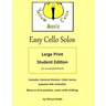 Easy Cello Solos - Large Print Edition: classical themes, Celtic tunes, popular folk melodies, Christian hymns.