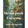 Steam punk universe adult coloring book