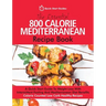 The Essential 800 Calorie Mediterranean Recipe Book: A Quick Start Guide To Weight Loss With Intermittent Fasting And Mediterranean Diet Benefits. Cal