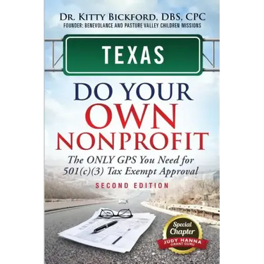 Texas Do Your Own Nonprofit: The Only GPS You Need For 501c3 Tax Exempt Approval