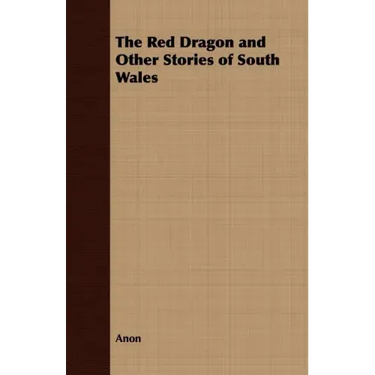The Red Dragon and Other Stories of South Wales