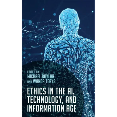 Ethics in the Ai, Technology, and Information Age