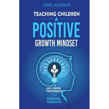 Teaching Children A Positive Growth Mindset