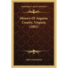 History Of Augusta County, Virginia (1882)