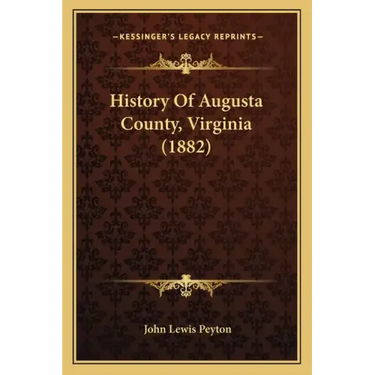 History Of Augusta County, Virginia (1882)