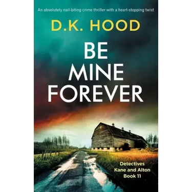 Be Mine Forever: An absolutely nail-biting crime thriller with a heart-stopping twist