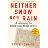 Neither Snow Nor Rain: A History of the United States Postal Service