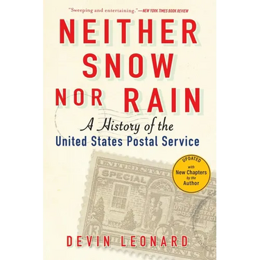 Neither Snow Nor Rain: A History of the United States Postal Service