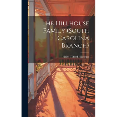 The Hillhouse Family (South Carolina Branch)