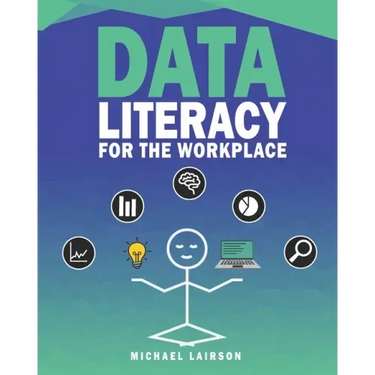 Data Literacy for the Workplace