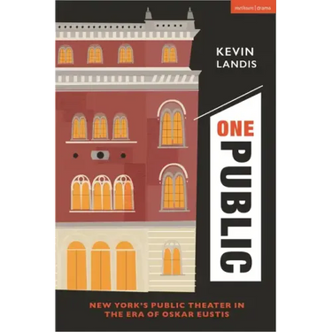 One Public: New York's Public Theater in the Era of Oskar Eustis